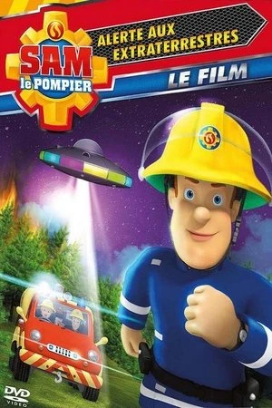 Regarder Sam le pompier : alerte extraterrestre ! en streaming complet