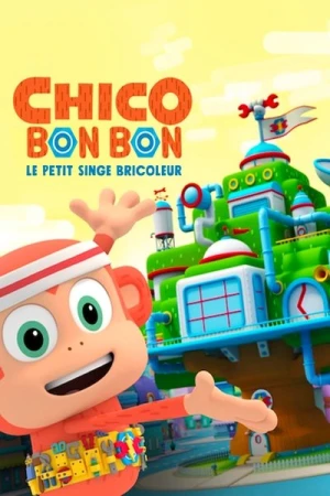 Regarder Chico Bon Bon : Le petit singe bricoleur - Saison 1 en streaming complet